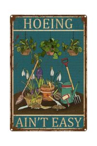 tin sign hoeing ain’t easy gardening garden for toilet restroom home decor gifts 8×12 inch tin sign for home kitchen farmhouse garden funny wall decor