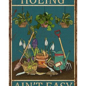 Tin Sign Hoeing Ain'T Easy Gardening Garden For Toilet Restroom Home Decor Gifts 8x12 Inch Tin Sign For Home Kitchen Farmhouse Garden Funny Wall Decor