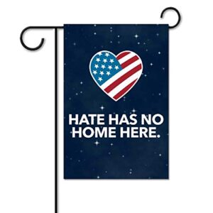 Hate Has No Home Here - Garden Flag Yard Banner Double Sided 12.5 x 18 Inches
