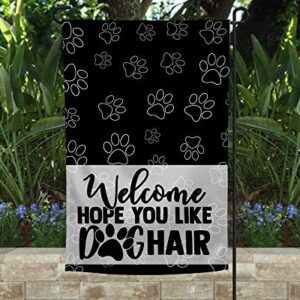 TheSpottedZebras Dog Paw Welcome Hope You Like Dog Hair Garden Flag Yard Flag Double Sided 12 x 18 Inches