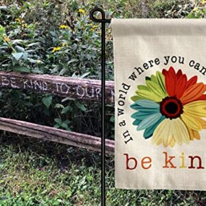 Daisy In A World Where You Can Be Anything Be Kind Garden Flag Vertical Double Sided Burlap Banners Yard Outdoor Home Decor 18"X12"(White）