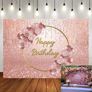 rose gold happy birthday backdrop pink rose gold floral balloon rose gold bokeh photography background women sweet princess girl 16th 30th birthday party dessert cake table decor props 7x5ft