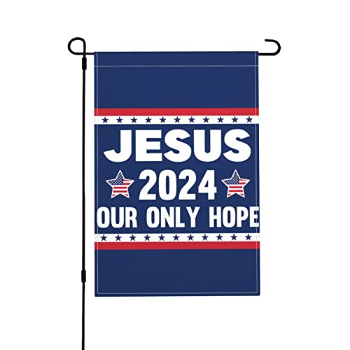 12x18 Jesus 2024 Our Only Hope Garden Flag Sign Burlap Double Sided Christ Jesus 2024 Yard Flag Christian God Bless America House Lawn Flag No Flag Stand