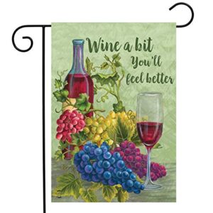 wine a bit you’ll feel better garden flag grapes vino 12.5″ x 18″ briarwood lane