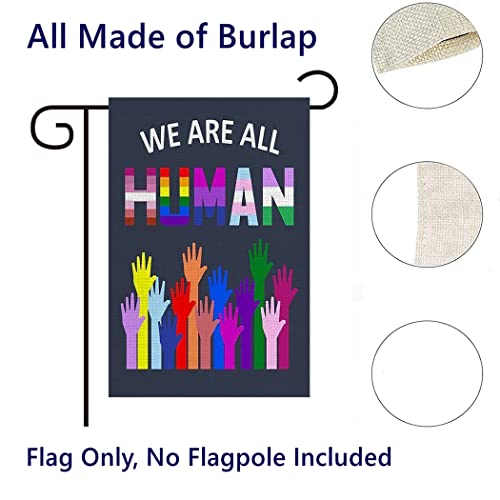 We Are All Human Garden Flag BLM Equality Love is Love Sign Vertical Double Sided LGBTQ Decor Burlap Flag Outdoor, Yard, Party Decor 12.5 x 18 inches