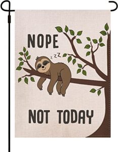 nope not today garden flag, cute sleepy sloth funny sayings novelty humorous decorative sign for outdoor 12.5×18.5 inch
