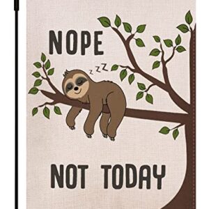 Nope Not Today Garden FLag, Cute Sleepy Sloth Funny Sayings Novelty Humorous Decorative Sign for Outdoor 12.5x18.5 Inch