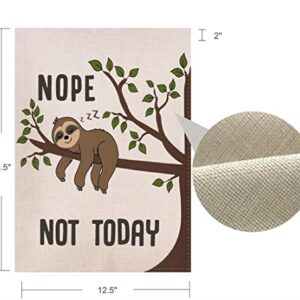 Nope Not Today Garden FLag, Cute Sleepy Sloth Funny Sayings Novelty Humorous Decorative Sign for Outdoor 12.5x18.5 Inch