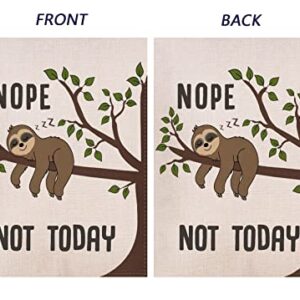 Nope Not Today Garden FLag, Cute Sleepy Sloth Funny Sayings Novelty Humorous Decorative Sign for Outdoor 12.5x18.5 Inch