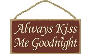 for always kiss me goodnight brown primitive wood hanging sign 5″ x 10″ area home & garden