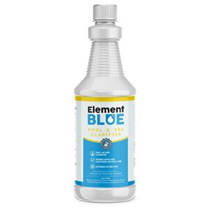element blue – pool and spa clarifier – clears and prevents cloudy water – for fountains, pools, hot tubs, and spas – fast-acting water clarifier – 32 oz