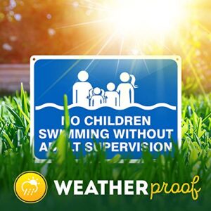 No Children Swiming Without Adult Supevision Sign, 10" x 14" 0.40 Aluminum, Fade Resistance, Indoor/Outdoor Use, USA MADE By My Sign Center