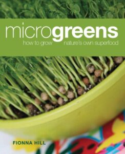 microgreens: how to grow nature’s own superfood