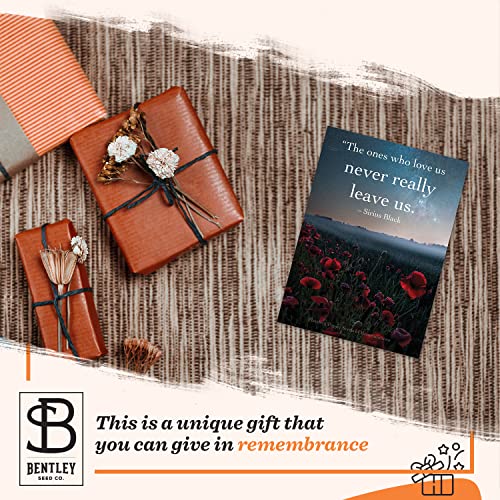 Bentley Seed Co. Remembrance - The Ones Who Love Us Never Really Leave Us - Seed Favor Packets - Gardening Gifts - Poppy Seeds for Planting - Garden or Indoor Plant Flowers - Growing Plants in Memory