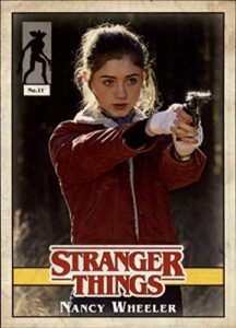 2019 topps stranger things welcome to the upside down character cards #11 nancy wheeler official netflix television series collectible trading card