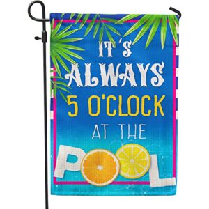 its always 5 o’clock at the pool, pool garden flag for summer outside decorations 12×18 inch double sided