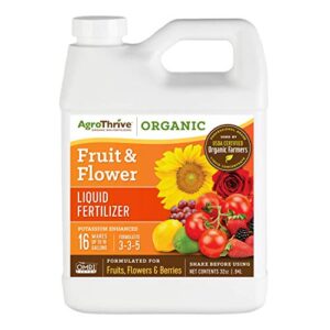 agrothrive fruit and flower organic liquid fertilizer – 3-3-5 npk (atff1032) (32 oz) for fruits, flowers, vegetables, greenhouses and herbs