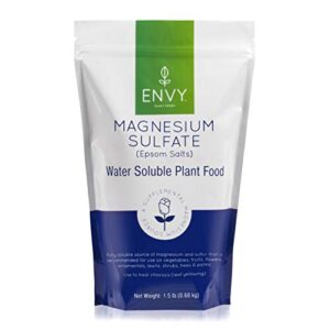 envy magnesium sulfate plant food – water soluble epsom salts | fertilizer for roses, flowers, shrubs, vegetables and trees (1.5 lbs)
