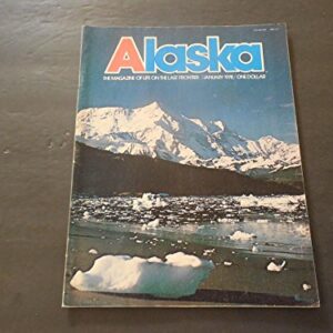 Alaska Jan 1978 Life On The Last Frontier