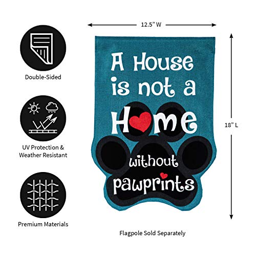 Evergreen House is Not a Home without Pawprints Garden Size Flag | Double Sided Stitching Burlap | Blue | 18-in x 12.5-in | Pet Dog Love | Outdoor Home Décor Lawn Yard Patio Deck Porch