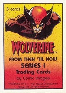 wolverine from then ‘til now series 1 1991 comic images base card set of 45 + 1 header card marvel