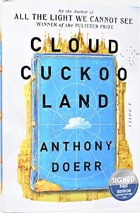 cloud cuckoo land: a novel by anthony doerr (signed book)