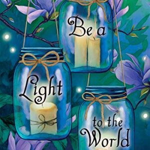 Be A Light To The World Spring Garden Flag 12.5" x 18" Briarwood Lane