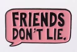 friends don’t lie enamel pin pink dialog brooches metal brooch fashion quote pins badge gift for women men