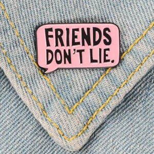 Friends Don't Lie Enamel Pin Pink Dialog Brooches Metal Brooch Fashion Quote Pins Badge Gift for Women Men