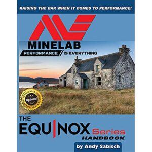 the minelab equinox 600 800 metal detector hand book by andy sabisch