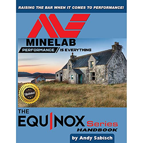 The Minelab Equinox 600 800 Metal Detector Hand book by Andy Sabisch