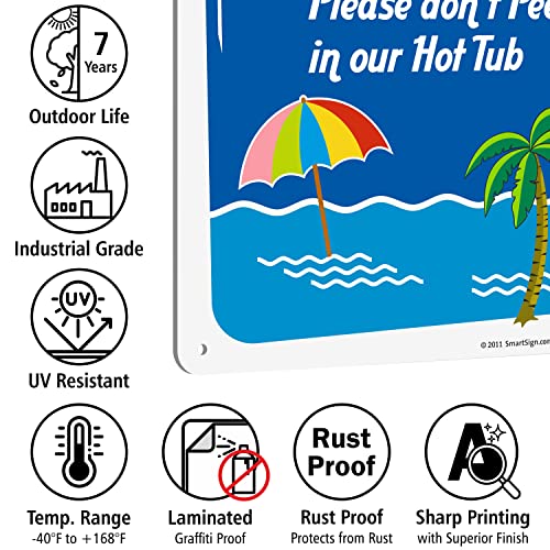 SmartSign 14 x 10 inch Funny “We Don't Soak in Your Toilet, Please Don't Pee in Our Hot Tub” Metal Sign, 40 mil Laminated Rustproof Aluminum, Multicolor