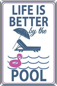 life is better by the pool 12″ x 8″ funny tin sign pool decor