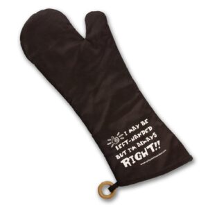 "i may be left-handed but i'm always right" 18 inch bbq mitt for the left hand