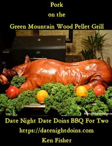 pork on the green mountain wood pellet grill (cooking on the green mountain wood pellet grill book 1)