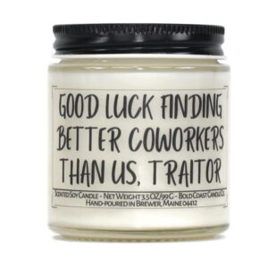 good luck finding better coworkers than us, traitor scented soy candle (lavender fields, 3.5 oz)