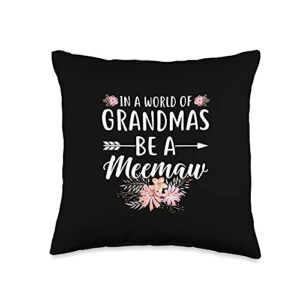 grandma & meemaw gift in a world of grandmas be a meemaw grandmother throw pillow, 16x16, multicolor