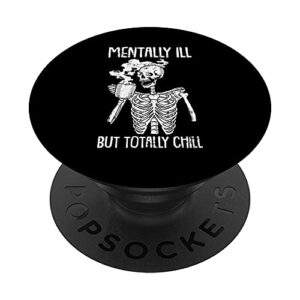 mentally ill but totally chill halloween costume skeleton popsockets swappable popgrip