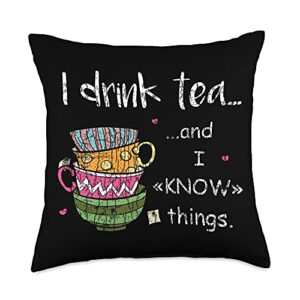 funny tea drinker gifts & more i drink tea and i know things funny drinker graphic throw pillow, 18x18, multicolor