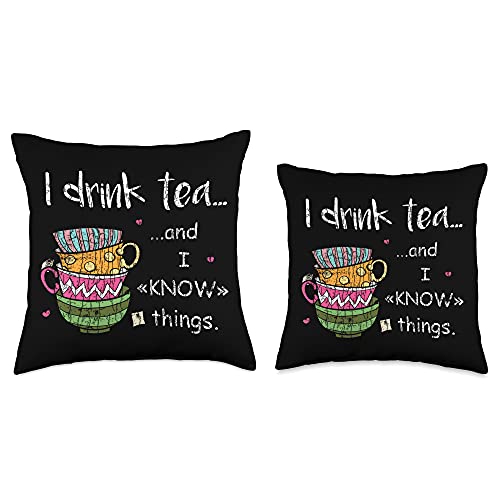 Funny Tea Drinker Gifts & More I Drink Tea and I Know Things Funny Drinker Graphic Throw Pillow, 18x18, Multicolor