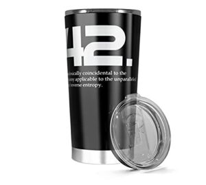 stainless steel insulated tumbler 20oz 30oz the hot meaning coffee of tea life iced is cold 42 wine - hitchhikers guide to the galaxy cup mug suit for home office travel, white, 20, 30oz