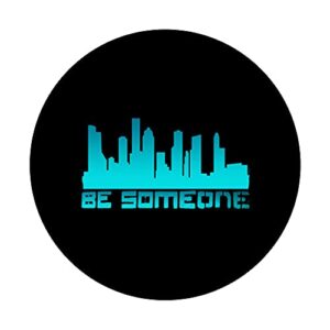 Houston Be someone Bridge Houston Skyline H-Town Be Someone PopSockets Swappable PopGrip