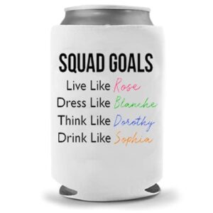 Golden Girls Beer Coolies | Blance Dorothy Rose Sophia | Funny Gag Party Gift Beer | Funny Joke Drink Can Cooler | Beer Beverage Holder | Beer Gifts | Quality Neoprene Insulated Coolie (Squad Goals)