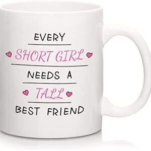 Best Friends Coffee Mug for Women, Every Short Girl Needs A Tall Best Friends, Friendship Gifts for Women, Bestie, Sister, Mom, Grandma, Nana, Best Friend Mug for Graduation, Birthday, Anniversary