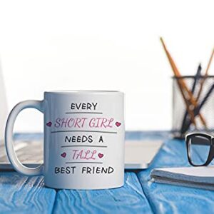 Best Friends Coffee Mug for Women, Every Short Girl Needs A Tall Best Friends, Friendship Gifts for Women, Bestie, Sister, Mom, Grandma, Nana, Best Friend Mug for Graduation, Birthday, Anniversary