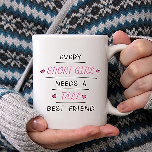 Best Friends Coffee Mug for Women, Every Short Girl Needs A Tall Best Friends, Friendship Gifts for Women, Bestie, Sister, Mom, Grandma, Nana, Best Friend Mug for Graduation, Birthday, Anniversary