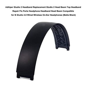 Adhiper Studio 2 Headband Replacement Studio 2 Head Beam Top Headband Repair Fix Parts Headphone Headband Head Beam Compatible for B Studio 2.0 Wired Wireless On-Ear Headphones (Matte Black)