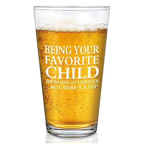 Funny Being Your Favorite Child Beer Glass, Beer Pint glass Gift for Mother’s Day Father’s Day Birthday Christmas Thanksgiving - Gift for Parent Grandparents Mom Dad Uncle Aunt Women Men, 15Oz