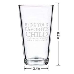 Funny Being Your Favorite Child Beer Glass, Beer Pint glass Gift for Mother’s Day Father’s Day Birthday Christmas Thanksgiving - Gift for Parent Grandparents Mom Dad Uncle Aunt Women Men, 15Oz