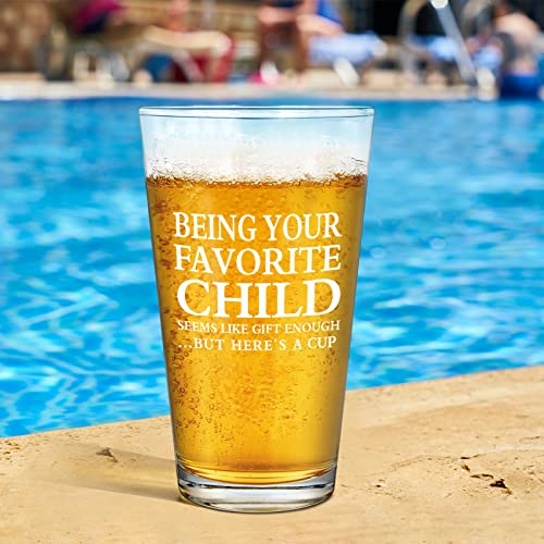 Funny Being Your Favorite Child Beer Glass, Beer Pint glass Gift for Mother’s Day Father’s Day Birthday Christmas Thanksgiving - Gift for Parent Grandparents Mom Dad Uncle Aunt Women Men, 15Oz